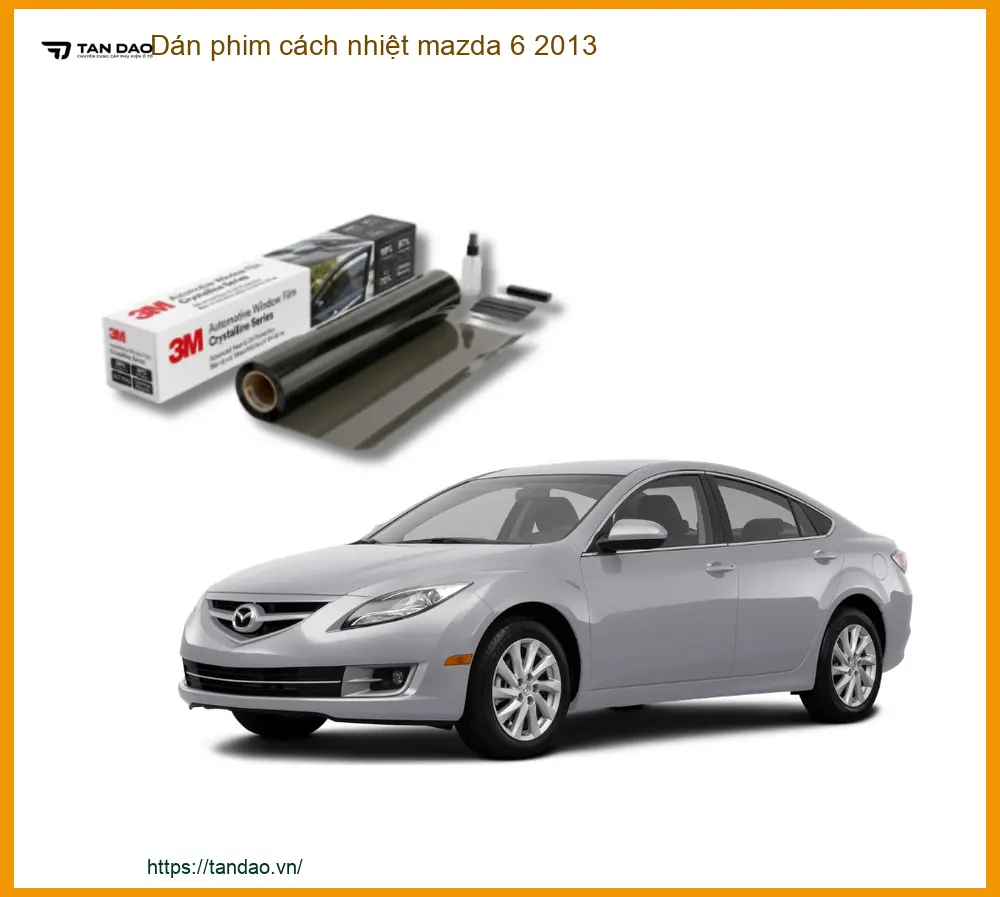 Dán Phim Cách Nhiệt Mazda 6 2013 - Đơn Vị Thi Công Cao Cấp TPHCM