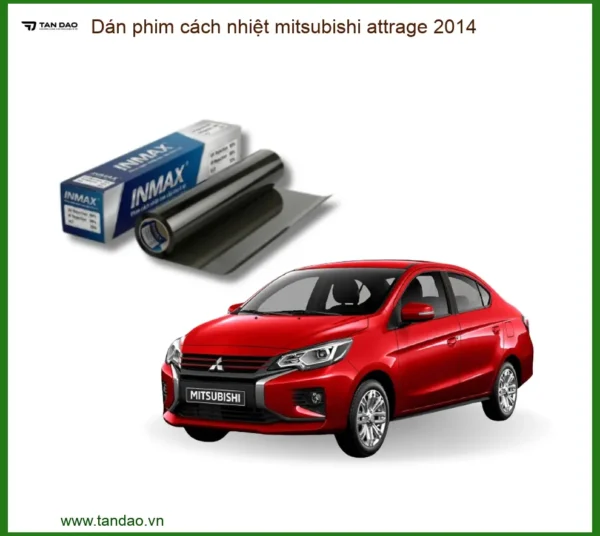 Dán Phim Cách Nhiệt Mitsubishi Attrage 2014 - Địa Chỉ Lắp Đặt Uy Tín TPHCM