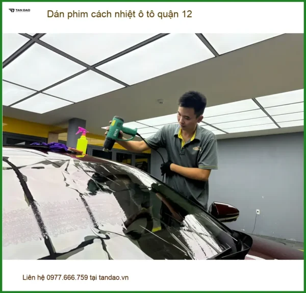 Dịch Vụ Lắp Đặt Phim Cách Nhiệt Ô Tô Tại Quận 12 - Lắp Đặt Uy Tín TPHCM