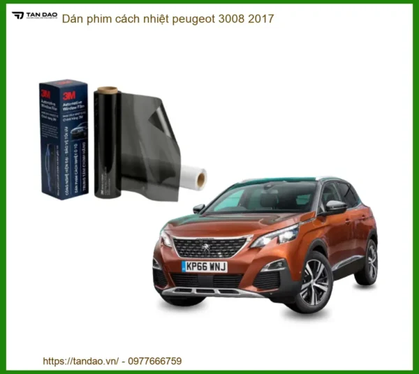Dán Phim Cách Nhiệt Peugeot 3008 2017 - Địa Chỉ Lắp Đặt Uy Tín TPHCM