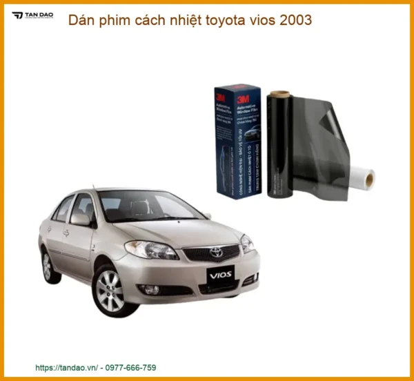 Dán Phim Cách Nhiệt Toyota Vios 2003 - Địa Chỉ Gắn Uy Tín TPHCM
