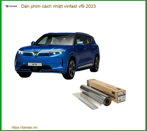 Dán Phim Cách Nhiệt Vinfast VF9 2023 - Trung Tâm Lắp Đặt Chính Hãng TPHCM