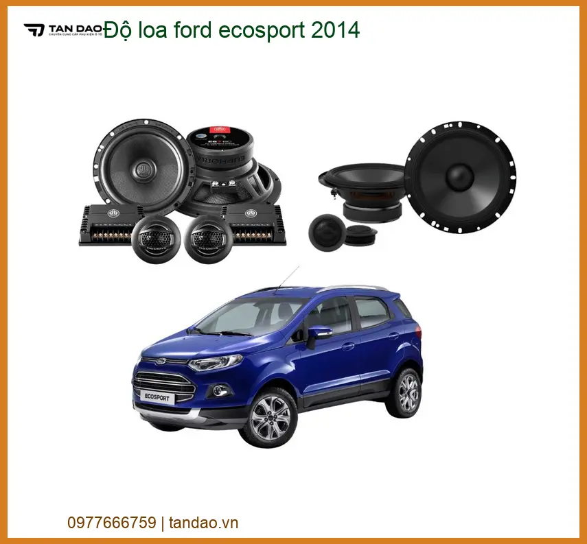Độ Loa Ford Ecosport 2014 - Đơn Vị Lắp Đặt Loa Xe Chính Hãng TPHCM