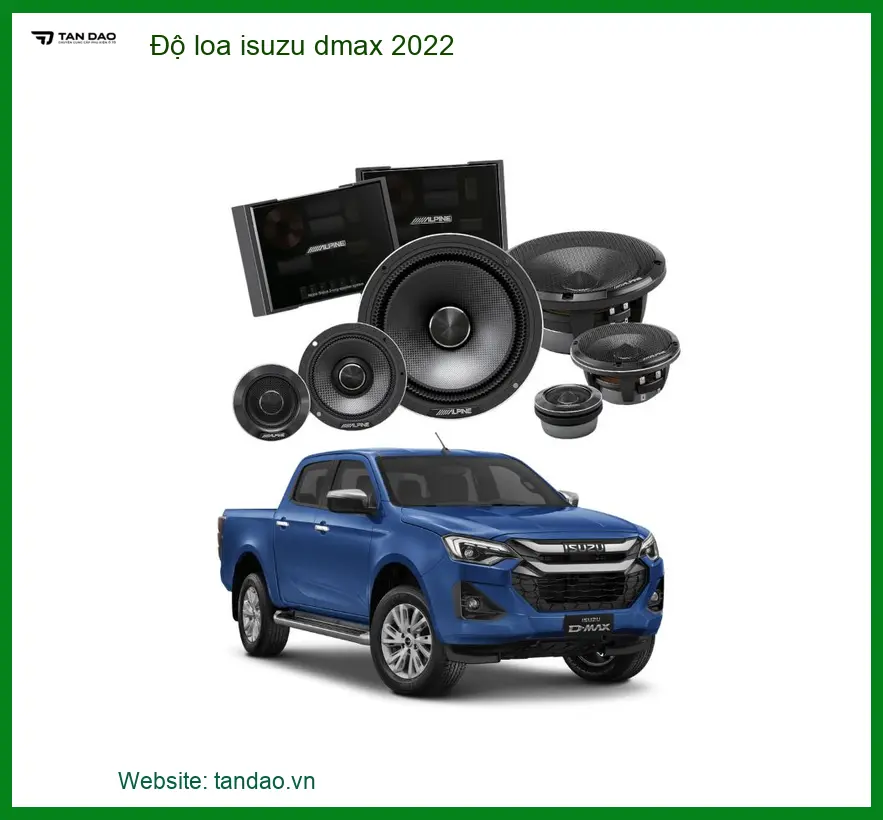 Nâng Cấp Âm Thanh Loa Isuzu Dmax 2022 - Địa Chỉ Độ Chính Hãng TPHCM