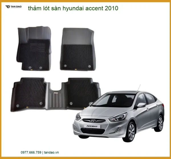 Thảm Lót Sàn Hyundai Accent 2010 Cao Cấp - Tăng Thẩm Mỹ & Vệ Sinh Dễ Dàng