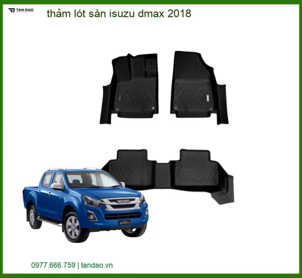 Thảm Lót Sàn Isuzu Dmax 2018 Chính Hãng - Bảo Vệ Nội Thất Hoàn Hảo