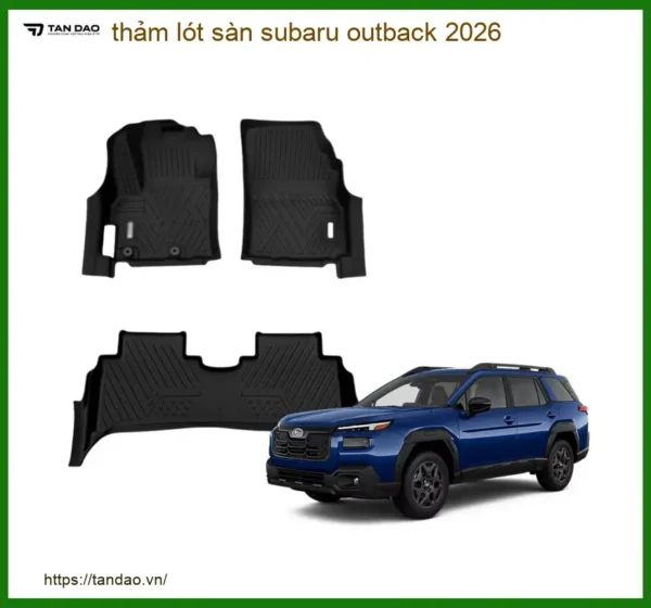 Thảm Lót Sàn Subaru Outback - Trung Tâm Lắp Đặt Chính Hãng Giá Tốt TPHCM