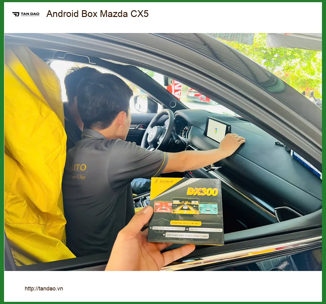 Chú Minh lắp Android Box Mazda CX5 tại Quận 11 để nâng tầm giải trí trên xe