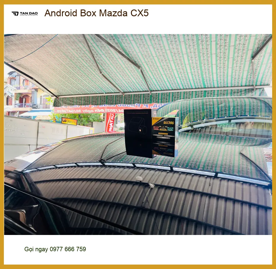 Chú Minh lắp Android Box Mazda CX5 tại Quận 11 để nâng tầm giải trí trên xe ảnh thực tế 3
