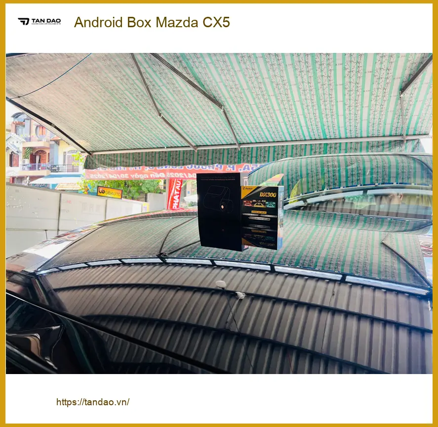 Anh Quốc Anh lắp Android Box Mazda CX5 tại Quận 5 vì muốn giải trí tiện lợi hơn ảnh thực tế 2
