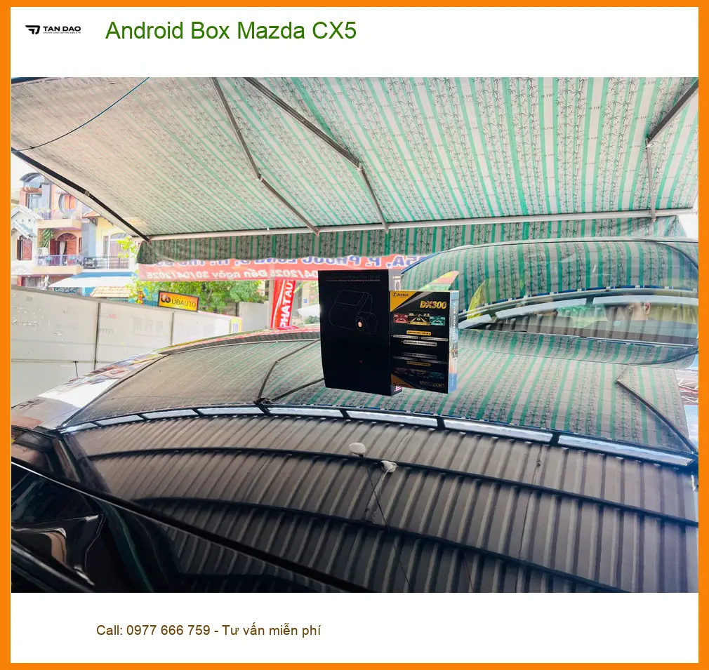 Anh Khôi lắp Android Box Mazda CX5 Quận 2 để tiện dẫn đường và giải trí cho gia đình ảnh thực tế 2