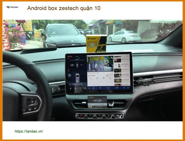 Trung Tâm Lắp Đặt Android Box box zestech quận 10 - Lắp Đặt Uy Tín TPHCM