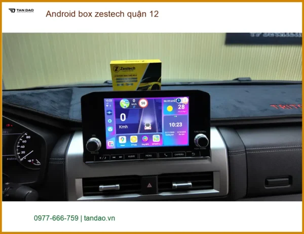Trung Tâm Lắp Android Box Zestech Ô Tô tại Quận 12 - Lắp Đặt Uy Tín TPHCM