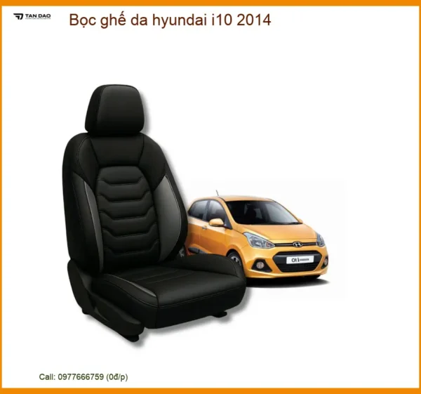 Bọc Ghế Da Cao Cấp Xe Hyundai i10 2014 - Địa Chỉ Lắp Đặt Uy Tín TPHCM