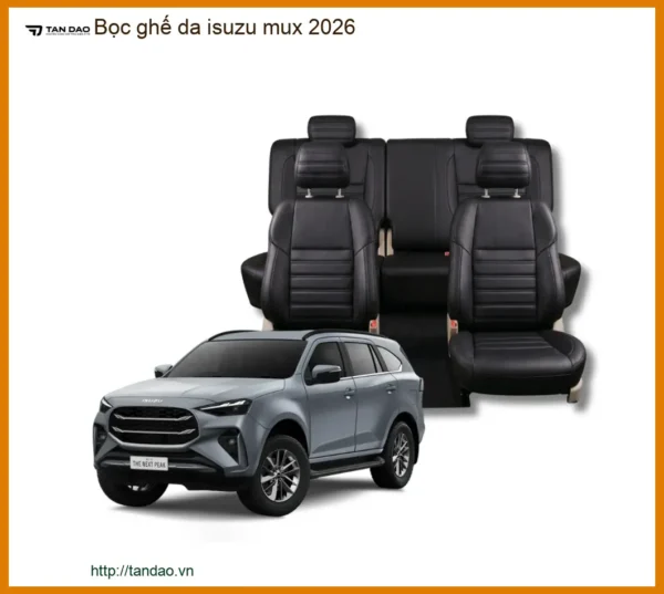 Bọc Ghế Da Isuzu MUX 2026 Chất Lượng Cao - Trung Tâm Lắp Đặt Uy Tín TPHCM