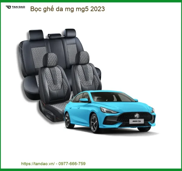 Bọc Ghế Da MG MG5 2023 - Địa Chỉ Lắp Đặt Uy Tín Giá Tốt TPHCM