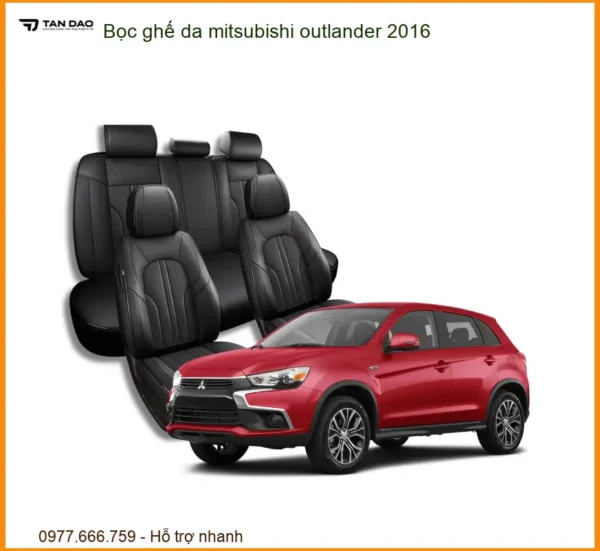 Bọc Ghế Da Mitsubishi Outlander 2016 - Địa Chỉ Lắp Đặt Uy Tín TPHCM