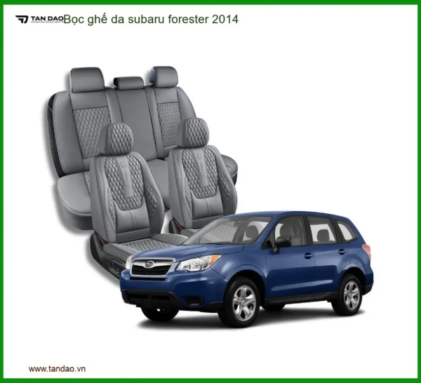 Bọc Ghế Da Subaru Forester 2014 - Trung Tâm Lắp Đặt Uy Tín Giá Tốt TPHCM