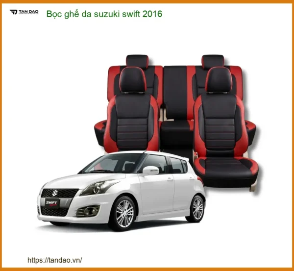 Bọc Ghế Da Suzuki Swift 2016 - Trung Tâm Lắp Đặt Ghế Da Xe Hơi Uy Tín TPHCM