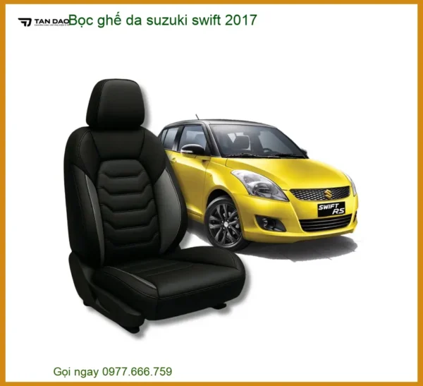 Bọc Ghế Da Suzuki Swift 2017 - Trung Tâm Gắn Chính Hãng TPHCM