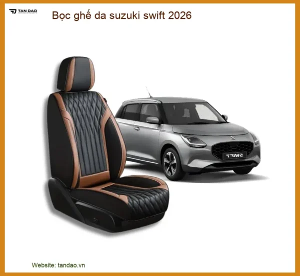 Dịch Vụ Bọc Ghế Da Xe Suzuki Swift 2026 - Trung Tâm Lắp Đặt Uy Tín TPHCM