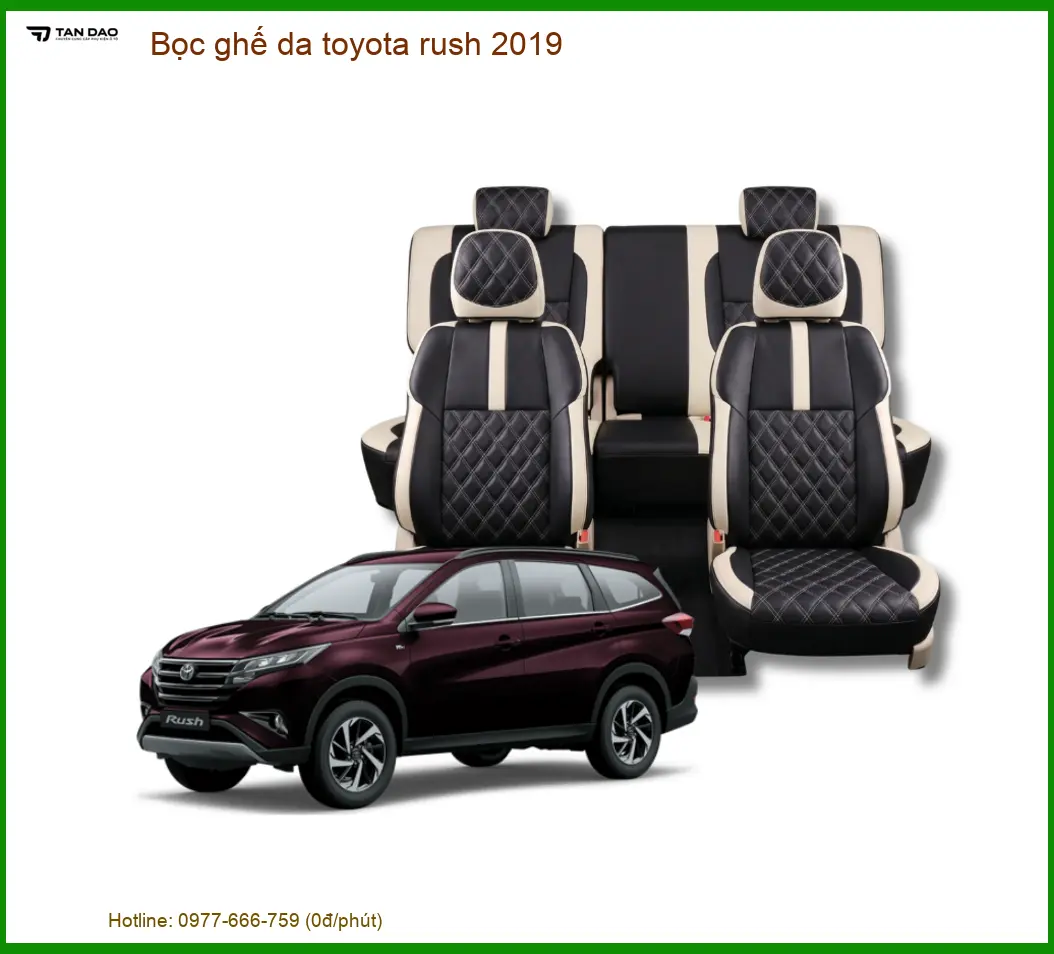 Bọc Ghế Da Toyota Rush 2019 - Trung Tâm Lắp Đặt Uy Tín TPHCM