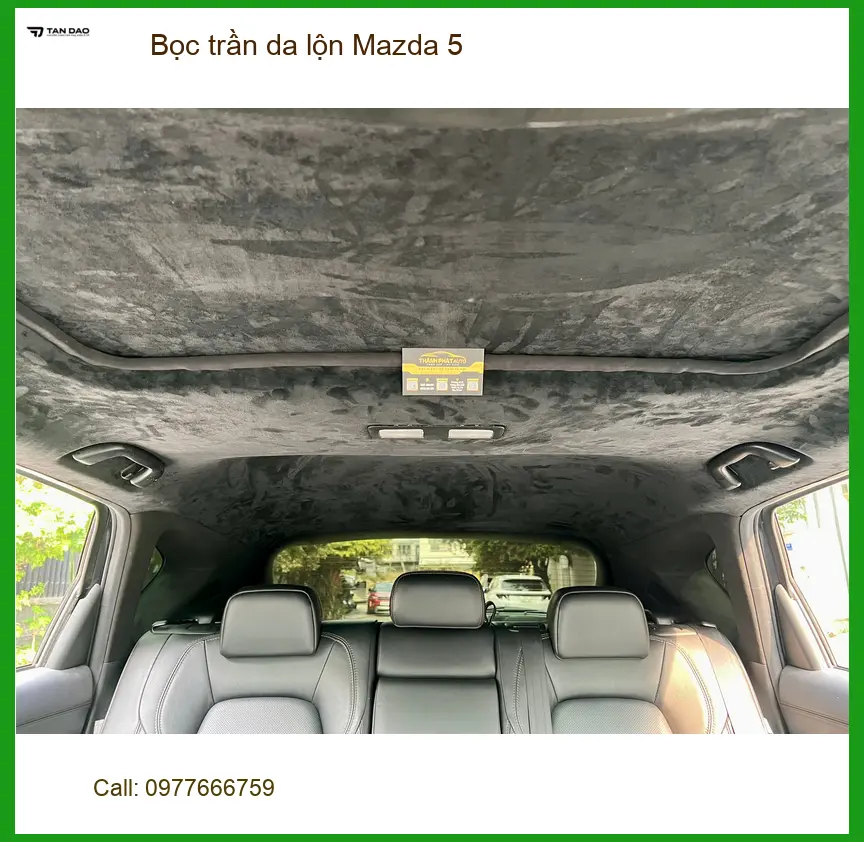 Anh Minh bọc trần da lộn Mazda 5 tại Quận Thủ Đức cho nội thất thêm sang trọng ảnh thực tế 2