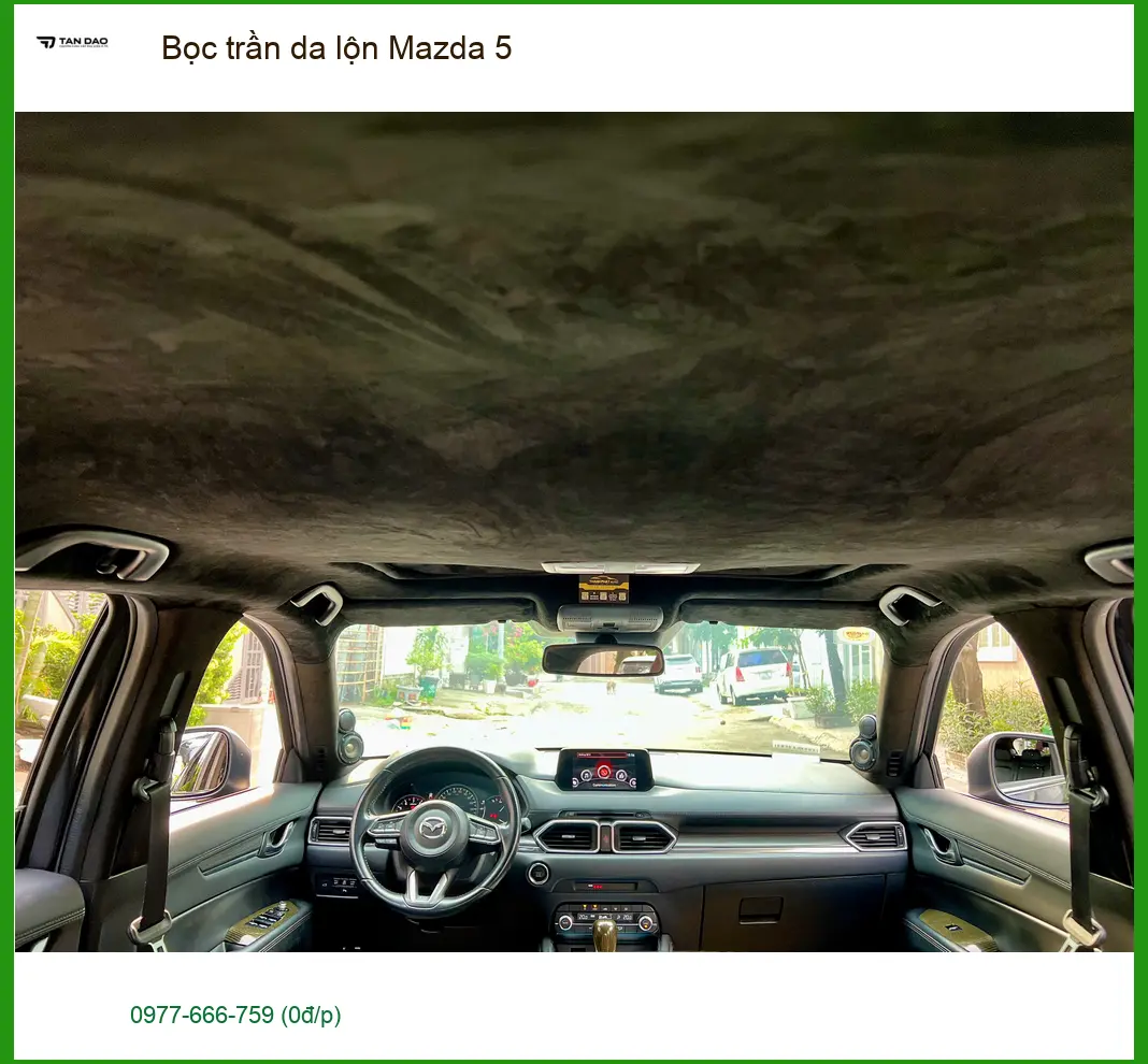 Chị Thảo bọc trần da lộn Mazda 5 tại Quận Tân Bình để nâng tầm nội thất ảnh thực tế 3