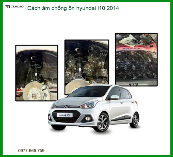 Cách Âm Chống Ồn Hyundai i10 2014 - Trung Tâm Lắp Đặt Uy Tín TPHCM