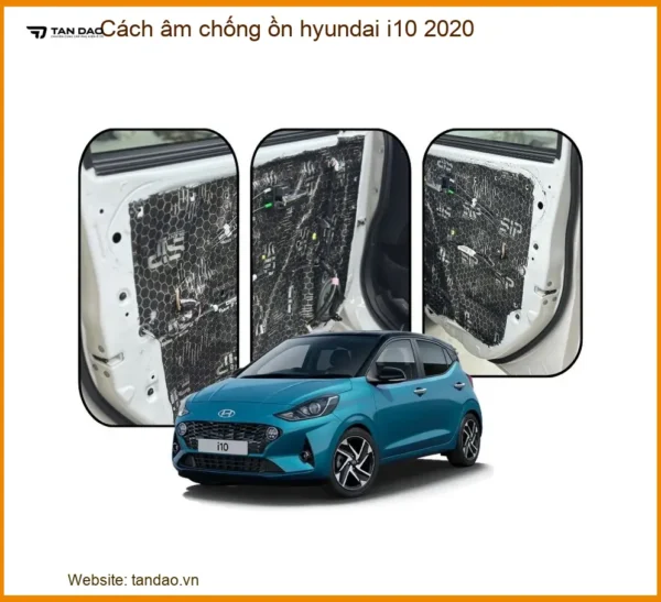 Cách âm chống ồn Hyundai i10 2020 - Trung Tâm Lắp Đặt Cách Âm Chính Hãng TPHCM