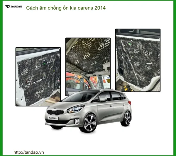 Cách âm chống ồn Kia Carens 2014 - Địa Chỉ Lắp Đặt Uy Tín Chính Hãng TPHCM