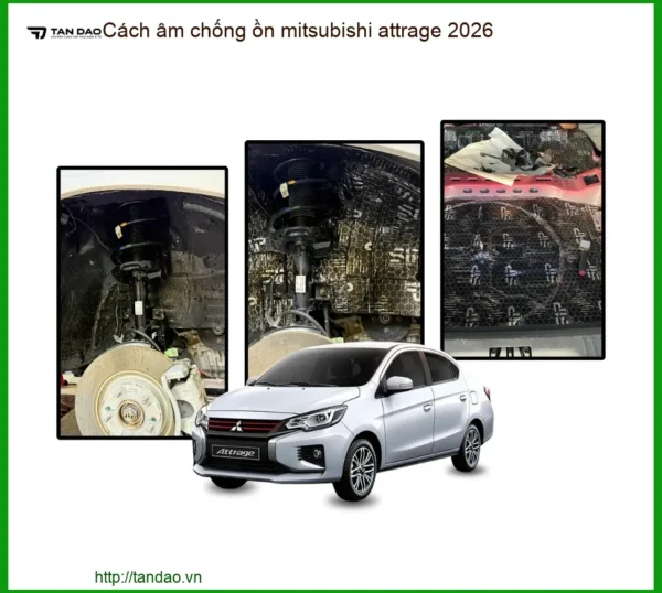 Cách âm chống ồn Mitsubishi Attrage - Trung Tâm Thi Công Chính Hãng TPHCM