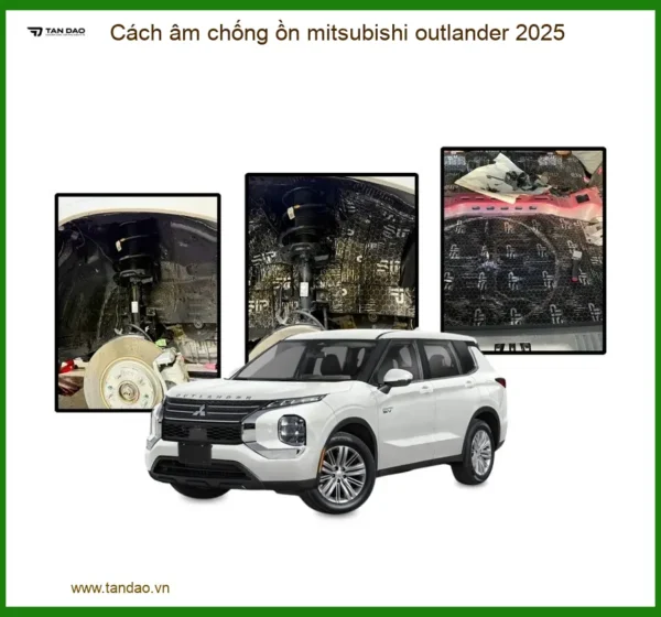 Cách âm chống ồn Mitsubishi Outlander 2025 - Trung Tâm Lắp Đặt Chính Hãng TPHCM
