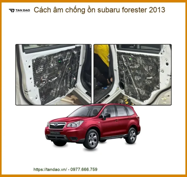 Cách âm chống ồn Subaru Forester 2013 - Trung Tâm Lắp Đặt Uy Tín TPHCM