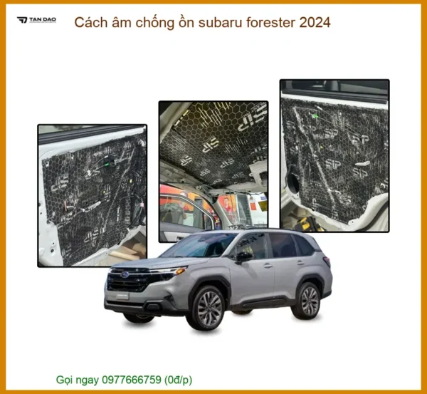 Cách âm chống ồn Subaru Forester 2024 - Trung Tâm Lắp Đặt Uy Tín TPHCM