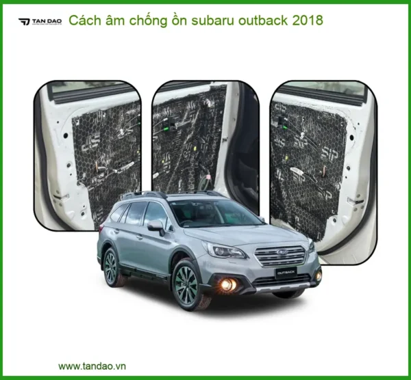 Cách âm chống ồn Subaru Outback 2018 - Địa Chỉ Lắp Đặt Uy Tín TPHCM