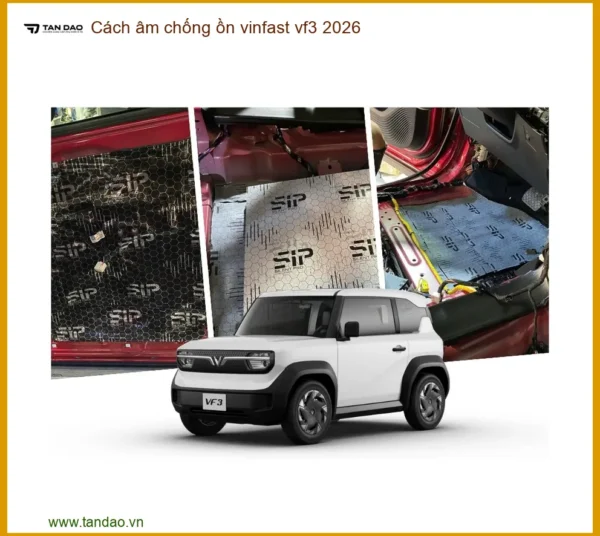 Cách âm chống ồn Vinfast VF3 2026 - Địa Chỉ Lắp Đặt Uy Tín TPHCM