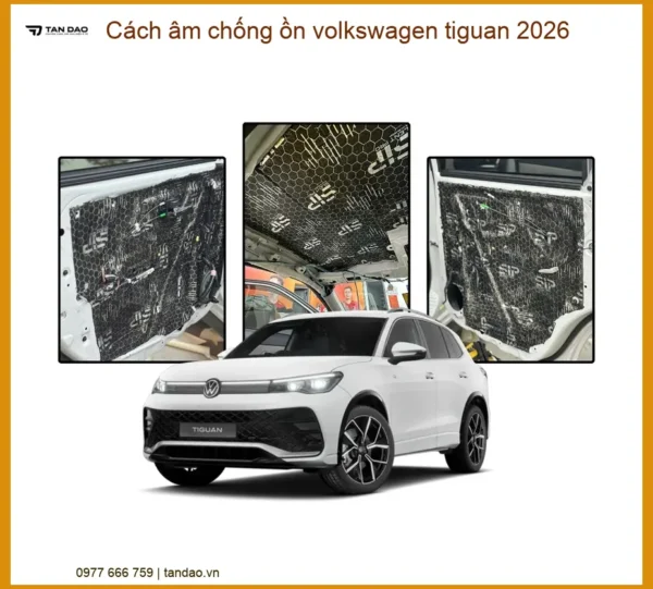 Cách âm chống ồn volkswagen tiguan 2026