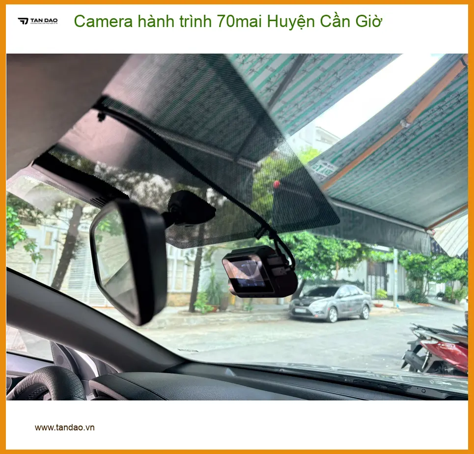 Nơi Lắp Camera Hành Trình Ô Tô 70mai Huyện Cần Giờ - Giá Tốt TPHCM