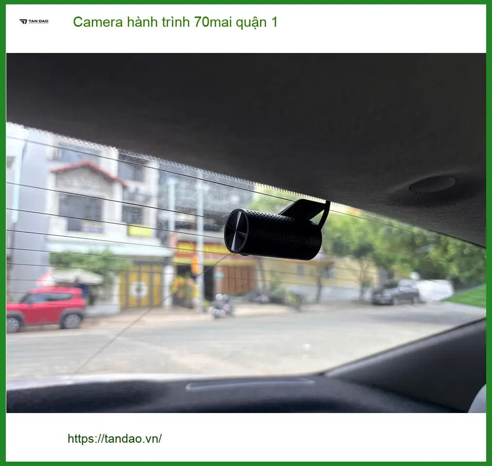 Trung Tâm Lắp Camera Hành Trình Ô Tô 70mai tại Quận 1 - Giá Tốt TPHCM