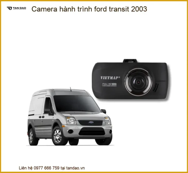 Camera hành trình Ford Transit 2003 - Địa Chỉ Lắp Đặt Uy Tín Giá Tốt TPHCM