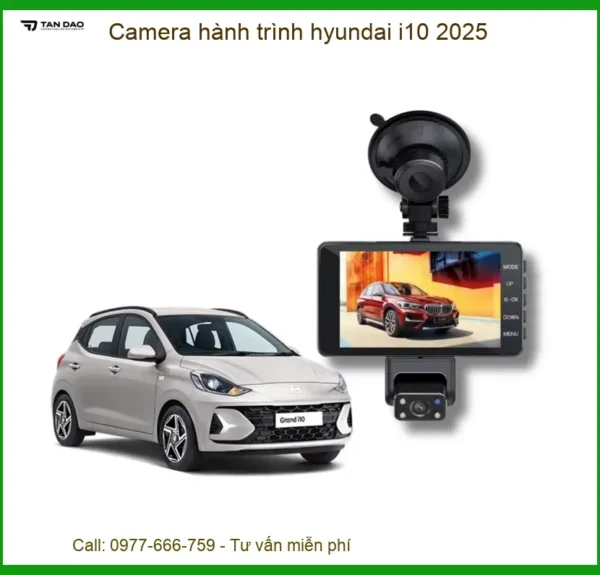 Camera hành trình Hyundai i10 2025 - Trung Tâm Lắp Đặt Uy Tín TPHCM