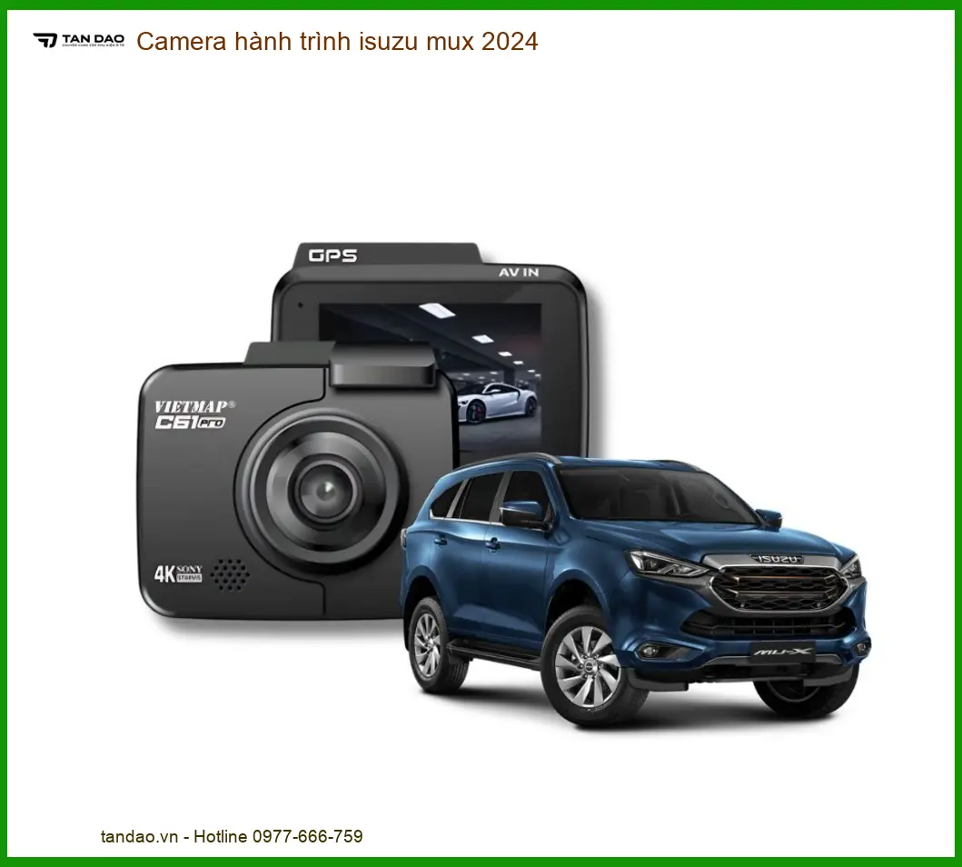 Camera hành trình Isuzu Mu-X 2024 - Trung Tâm Gắn Chính Hãng TPHCM
