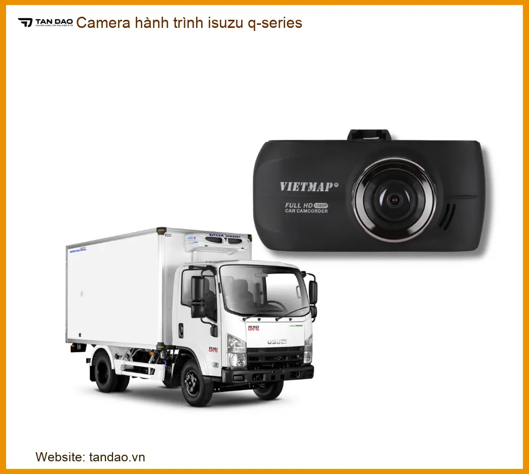 Camera hành trình Isuzu Q-Series - Địa Chỉ Lắp Đặt Chính Hãng Giá Tốt TPHCM