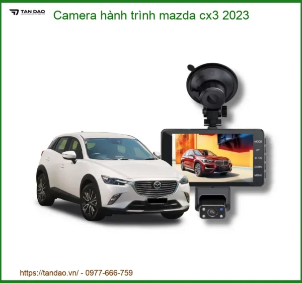 Camera Hành Trình Mazda CX3 2023 - Địa Chỉ Lắp Đặt Chính Hãng, Uy Tín TPHCM