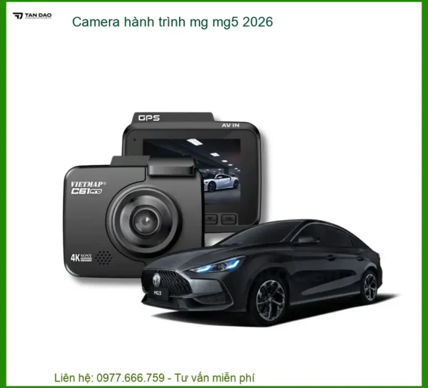 Camera Hành Trình MG MG5 2026 - Địa Chỉ Gắn Chính Hãng Uy Tín TPHCM