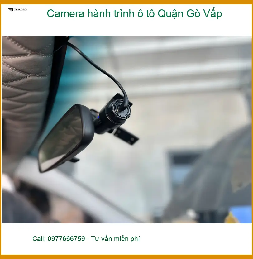 Địa Chỉ Lắp Đặt Camera Hành Trình Ô Tô Quận Gò Vấp - Lắp Đặt Uy Tín TPHCM