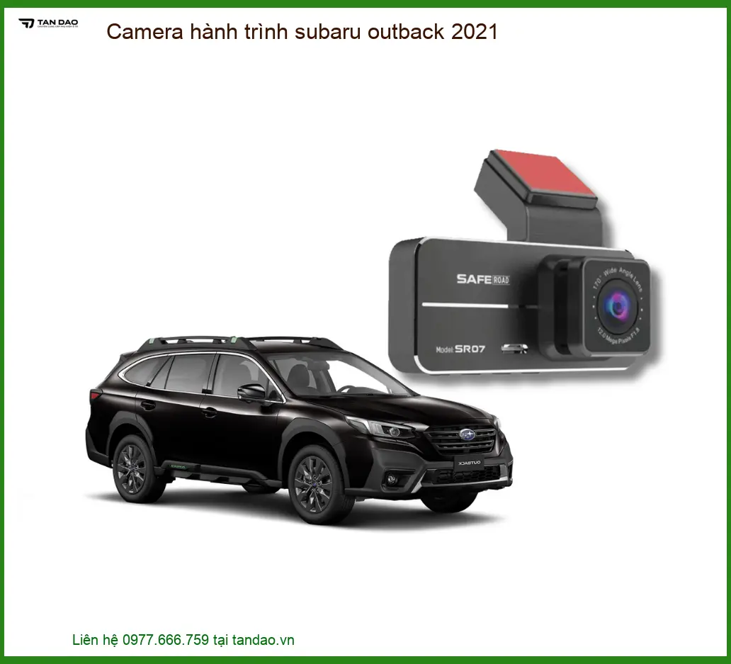 Camera Hành Trình Subaru Outback 2021 Cao Cấp - Địa Chỉ Lắp Đặt Chính Hãng TPHCM