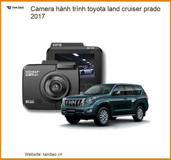 Camera hành trình Toyota Land Cruiser Prado 2017 - Địa Chỉ Gắn Uy Tín TPHCM