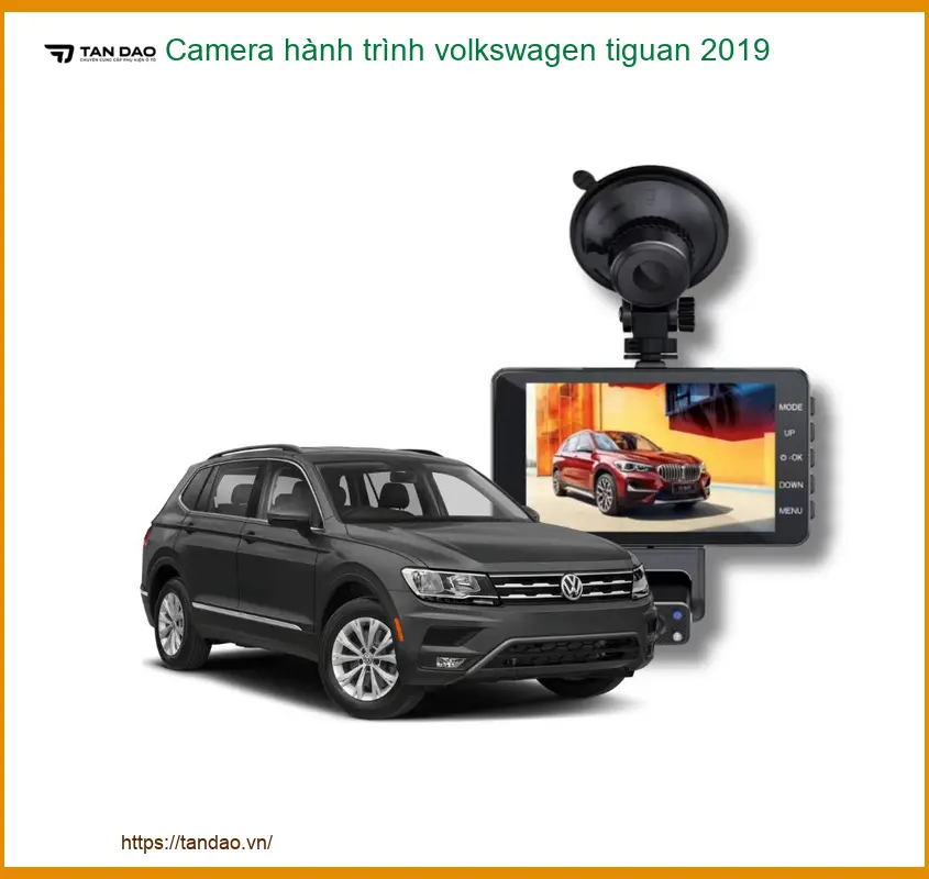 Camera hành trình Volkswagen Tiguan 2019 - Địa Chỉ Lắp Đặt Uy Tín TPHCM